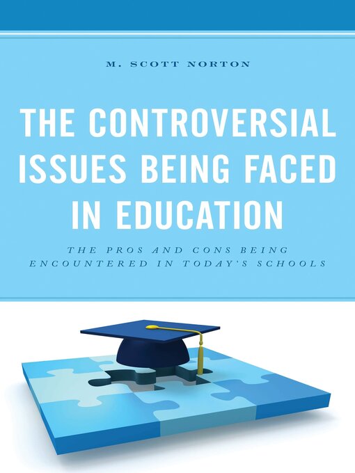 Title details for The Controversial Issues Being Faced in Education by M. Scott Norton - Available